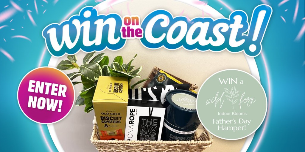 Win on the Coast – Wild Fern Fathers Day Hamper